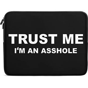 Trust Me I'm An Asshole Grappige Laptop Sleeve Draagtas Messenger Aktetas Beschermhoes voor 10/12/13/15/17 Inch