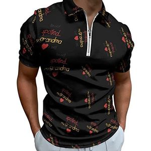 I'm Not Spoiled My Grandma Just Loves Me Poloshirts met halve rits voor mannen slim fit T-shirt met korte mouwen sneldrogend golftops T-shirts XL