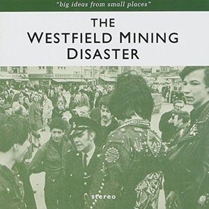 Westfield Mining Disaster - Big Ideas From Small Places
