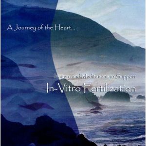 Imagery and Meditations to Support In-Vitro Fertilization