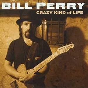 Bill Perry - Crazy Kind Of Life