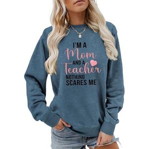 I'm A Mom and A Teacher Vrouwen Sweatshirt Causale Grafische Tops Grappige Leraar Shirts Moeder Trendy Truien Sweatshirts, Blauw, S