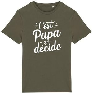 T-shirt Het is papa die beslist, voor heren, bedrukt in Frankrijk, 100% biologisch katoen, cadeau voor verjaardag, originele papa, Kaki, XS