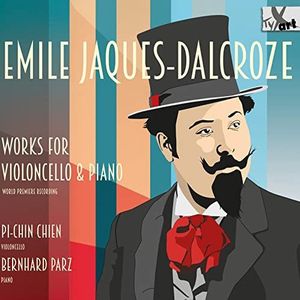 JAQUES-DALCROZE WORKS FOR VIOLONCELLO & PIANO