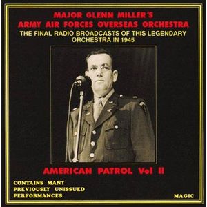 American Patrol The Final Radio Broadcasts Of This Legendary Orchestra In 1945