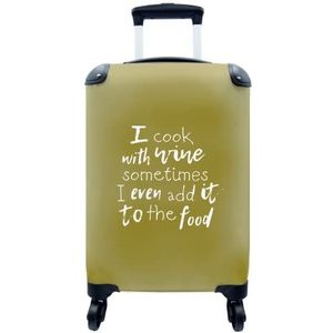 MuchoWow® Koffer - Wijn quote """"I cook with wine sometimes I even add it to the food"""" met groene achtergrond - Past binnen 55x40x20 cm en 55x35x25 cm - Handbagage - Trolley - Fotokoffer - Cabin Size - Print