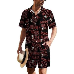Mom Need Coffee Hawaïaans pak voor heren, set van 2 stuks, strandoutfit, shirt en korte broek, bijpassende set