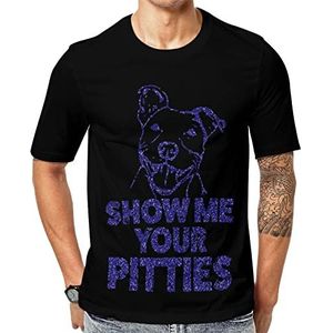 Show Me Your Pitties T-shirt met korte mouwen voor heren met ronde hals print casual T-shirt 3XL
