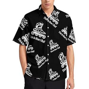 This Is How I Rolschaatsen, Hawaiiaans shirt voor mannen, zomer, strand, casual, korte mouwen, button-down shirts met zak