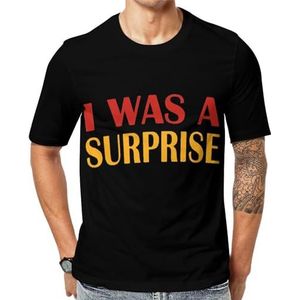I Was A Surprise T-shirt met korte mouwen voor heren, grafisch T-shirt met ronde hals, casual T-shirt, tops, M