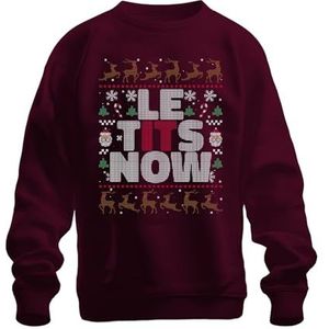 Le Tits Now Grappige Kerstspreuk - Ugly Christmas Sweater Kerstmis Unisex Pullover, bordeaux, S
