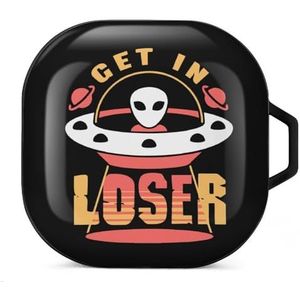 Alien Get In Loser Oortelefoon Hoesje Compatibel met Galaxy Buds/Buds Pro Schokbestendig Hoofdtelefoon Case Cover Zwart-Stijl