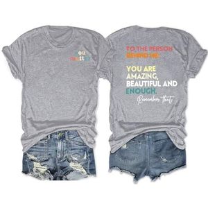You Matter Front Print Vrouwen Tees Shirt voor de persoon achter mij je bent geweldig mooi en genoeg grafische tops, Grijs, S