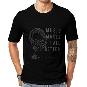 Music Makes It All Better Heren T-shirt met korte mouwen en ronde hals print casual T-shirt M