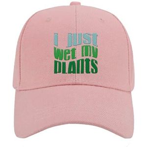 I Just Wet My Plants Baseballpet, grappige golfhoeden voor vrouwen, borduurcadeaus voor oma, Coo-hoed voor vakantie, roze, one size