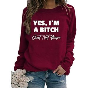Fall Sweatshirt for Women Yes I'M A Bitch Just Not Yours Crew Neck Long Sleeve Sweatshirt Cute Pullover Tops