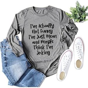 I'm Actually Not Funny I'm Mean And People Think I'm Joking Shirt Women Funny T-Shirt Casual Long Sleeve Tee Tops