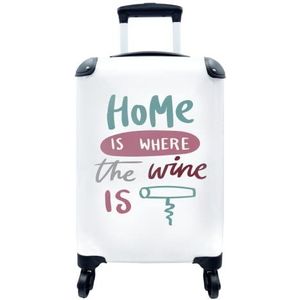 MuchoWow® Koffer - Wijn quote """"Home is where the wine is"""" met kurkentrekker - Past binnen 55x40x20 cm en 55x35x25 cm - Handbagage - Trolley - Fotokoffer - Cabin Size - Print