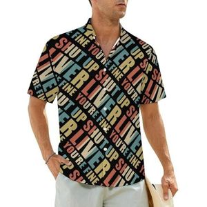 Shut Up Liver You're Fine herenhemden korte mouwen strandshirt Hawaiiaans shirt casual zomer T-shirt 3XL