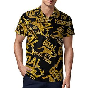 My Goal Is To Deny Yours Voetbal Heren Golf Polo-Shirt Zomer T-shirt Korte Mouw Casual Sneldrogende Tees L