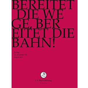 Chor & Orchester Der J.S. Bach-Stif - Bach; Bereitet Die Wege, Bereitet D
