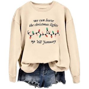 We Can Leave The Christmas Lights Up 'Til January Sweatshirt Christmas Lights Graphic Shirt Women Long Sleeve Tops
