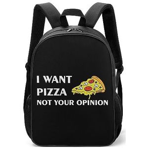 I Want Pizza Not Your Opinion Lichtgewicht Rugzak Reizen Laptop Tas Casual Dagrugzak voor Mannen Vrouwen