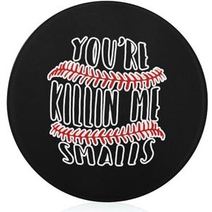 Baseball You're Killing Me Smalls Snijplank Ronde Dienblad Slagers Blok Snijplank voor het Snijden van Vlees Groenten Kaas En Brood