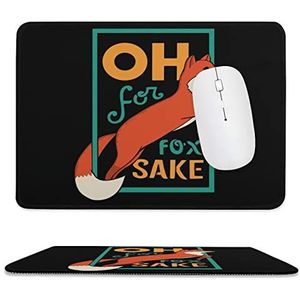 Oh, Voor Fox Sake Vierkante Muismat Zachte Leuke Computer Pads Mousemat Antislip Bureau Matten Decor