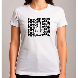 Future Mrs - T Shirt - Funny - Sarcasm - GoodVibes - GoedeVibes - SoCute - ZoLief - CutieVibes - Schattig