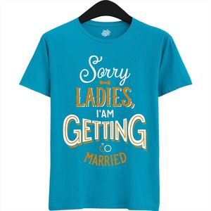 Sorry Ladies | Vrijgezellenfeest Cadeau Man - Groom To Be Bachelor Party - Grappig Bruiloft En Bruidegom Bier Shirt - T-Shirt - Unisex - Aqua - Maat L