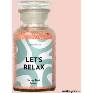 Badzout met Etiket: Let's Relax - Origineel Moederdag Cadeau - makeyour.com - Premium Badzout - makeyour.com