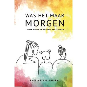 Was het maar morgen
