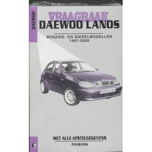 Autovraagbaken - Vraagbaak Daewoo Lanos Benzine- en dieselmodellen 1997-2000