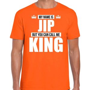 Naam cadeau My name is Jip - but you can call me King t-shirt oranje heren - Cadeau shirt o.a verjaardag/ Koningsdag XL