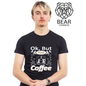 Ok, but first coffee | Funshirt | Grappig t-shirt | Maat S