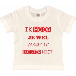 T-shirt Kinderen ""Ik hoor je wel maar ik luister niet"" | korte mouw | Wit/rood | maat 122/128