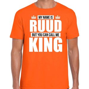 Naam cadeau My name is Ruud - but you can call me King t-shirt oranje heren - Cadeau shirt o.a verjaardag/ Koningsdag XXL