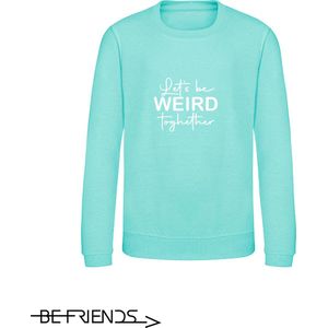 Be Friends Sweater - Let's be weird together - Kinderen - Mint groen - Maat 1-2 jaar