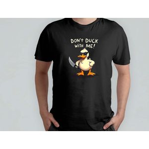 Don't Duck with Me - T Shirt - SarcasticHumor - JustKidding - FunnySarcasm - SarcastischeHumor - GrappigMaarWaar - GewoonSarcastisch
