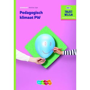 Traject Welzijn  - Pedagogisch klimaat PW Werkboek niveau 3/4 Werkboek