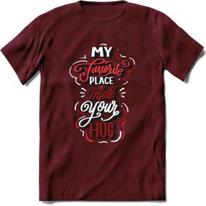 My Favorite Place Is You - Valentijn T-Shirt | Grappig Valentijnsdag Cadeautje voor Hem en Haar | Dames - Heren - Unisex | Kleding Cadeau | - Burgundy - L