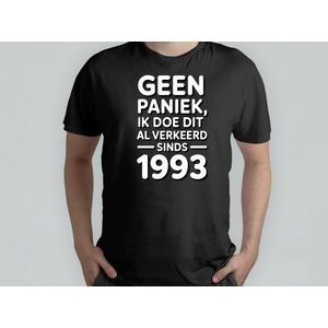 Geen Paniek ik doe dit al verkeerd Sinds 1993 - T Shirt - SarcasticBirthday - Funny - BirthdayGift - SarcasmModeOn - SarcastischeVerjaardag - GrappigCadeau - SarcasmeAan