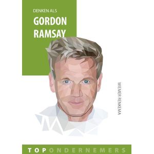Topondernemers 7 -  Denken als Gordon Ramsay