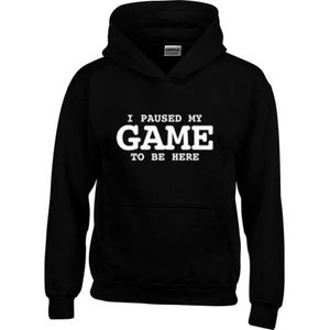 Hoodie - I Paused My Game To Be Here - Gaming - Game - Zwart - Unisex - Kind - Maat 122-128