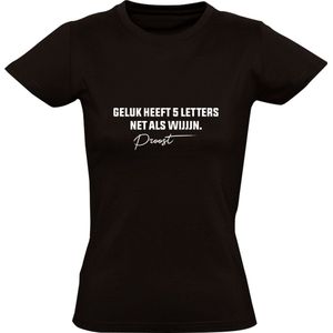 Geluk heeft 5 letters net als Wijjn Dames T-shirt | Alcoholist | Festival | Feest | Kroeg | Bruin Cafe | Bier | Wijn | shirt