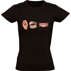 Horen zien zwijgen Dames T-shirt | uitdrukking | oor | ogen | mond