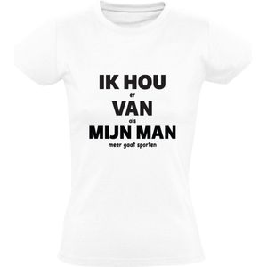 IK HOU er VAN als MIJN MAN meer gaat sporten Dames T-shirt | fitness | grappig | humor | valentijnsdag | vrijgezellenfeest | bruiloft | liefde | relatie | cadeau | kado  | shirt