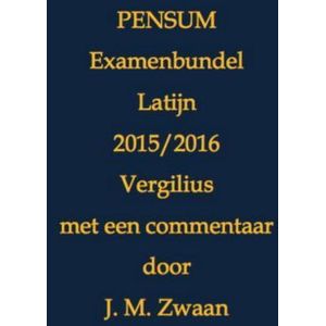 Pensum examenbundel Latijn 2015/2016 Vergilius