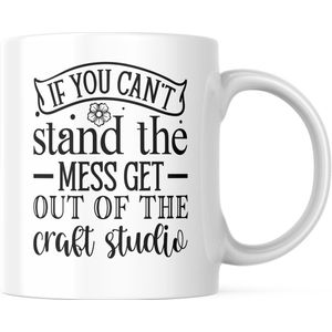 Knutsel Mok met tekst: If you can't stand the mess get out of the craft studio | Knutselen | Crafting | Grappig Cadeau | Grappige mok | Koffiemok | Koffiebeker | Theemok | Theebeker